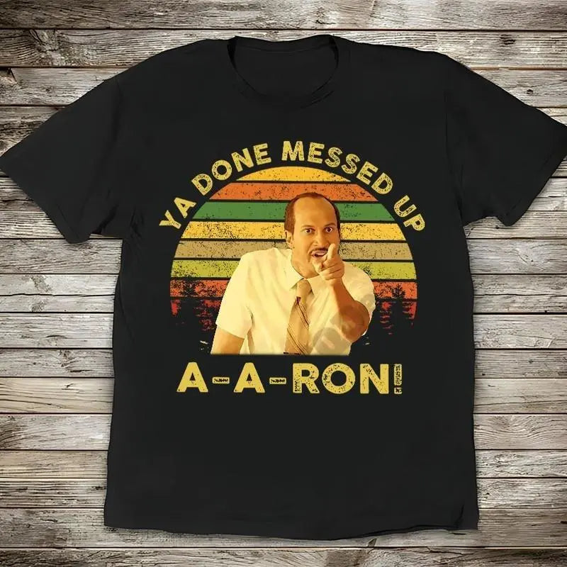 Key And Peele Shirt, Ya Done Messed Up Aaron Vintage T-Shirt, Quote Unisex T Shirt, Sunset Design Retro