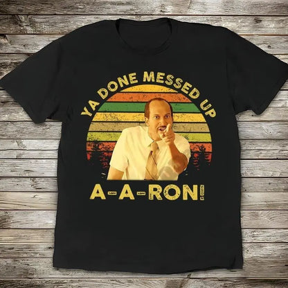 Key And Peele Shirt, Ya Done Messed Up Aaron Vintage T-Shirt, Quote Unisex T Shirt, Sunset Design Retro