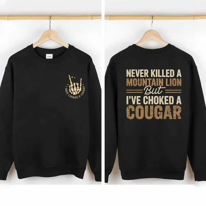 Never Killed a Mountain Lion But I have Choked a Cougar Funny Quote T-Shirt, Sarcastic Humor 2 Sided Graphic Design Unisex Cotton T-shirt for for Women Womenswear Top